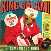 King Salami And The Cumberland Three 16 Knockout Hits!