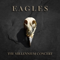 Eagles, The The Millennium Concert