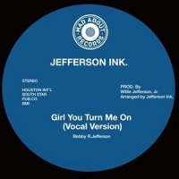 Jefferson Ink. Girl, You Turn Me On