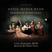 Annie Moses Band Tales From Grandpa S Pulpit