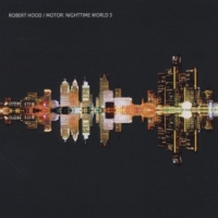 Hood, Robert Motor Nighttime World 3