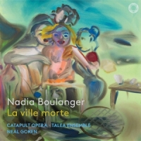 Harvey, Melissa Boulanger & Pugno: Nadia Boulanger: La Ville Morte