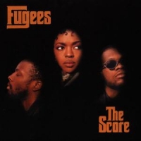 Fugees The Score