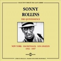 Rollins, Sonny Quintessence: New York - Hackensack - Los Angeles