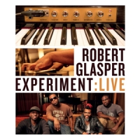 Robert Glasper Experiment Live