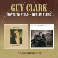 Clark, Guy Boats To Build/dublin Blues