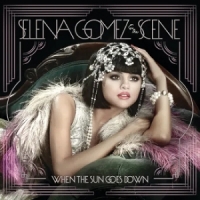 Gomez, Selena & The Scene When The Sun Goes Down