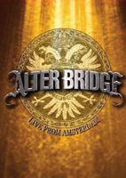 Alter Bridge Live From Amsterdam
