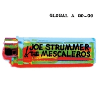 Joe Strummer, The Mescaleros Global A Go-go