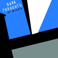 Dark Thoughts At Work