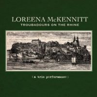 Mckennitt, Loreena Troubadours On The Rhine