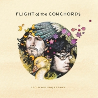 Flight Of The Conchords I Told You I Was Freaky (light Gree