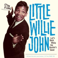 Little Willie John Let S Rock While The Rockin  Is Goo