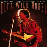 Hendrix, Jimi Blue Wild Angel: Jimi Hendrix Live At The Isle Of Wight