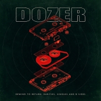 Dozer Rewind To Return: Rarities, Singles & B-sides