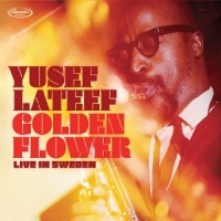Lateef, Yusef Golden Flower: Live In Sweden