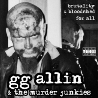 Allin, Gg & The Murder Junkies Brutality And Bloodshed For All -coloured-
