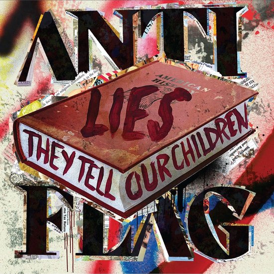 Anti-flag Lies They Tell Our Children