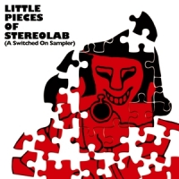 Stereolab Little Pieces Of Stereolab (a Switched On Sampler)