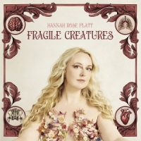 Platt, Hannah Rose Fragile Creatures -coloured-