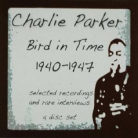 Parker, Charlie Bird In Time:1940-1947