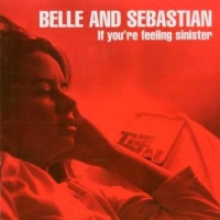 Belle & Sebastian If You're Feeling Siniste