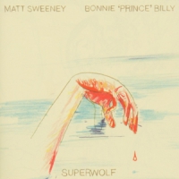Bonnie Prince Billy / Matt Sweeney Superwolf -hq-