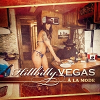Hillbilly Vegas A La Mode