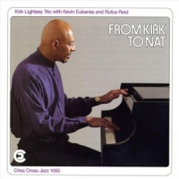 Kirk Lightsey Trio Feat. Kevin Euba From Kirk To Nat