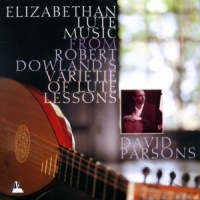 Dowland, J. & R. Varietie Of Lute Lessons