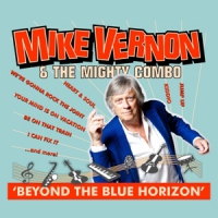 Vernon, Mike & The Mighty Combo Beyond The Blue Horizon