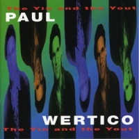 Wertico, Paul Yin & The Yout