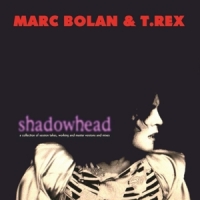 Bolan, Marc & T. Rex Shadowhead