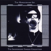 Monochrome Set, The Independent Singles