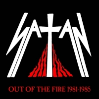Satan Out Of The Fire 1981-1985