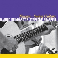 Reinhardt, Django & Stephane Grappelli Nuages - Swing Guitars