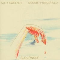 Bonnie Prince Billy / Matt Sweeney Superwolf