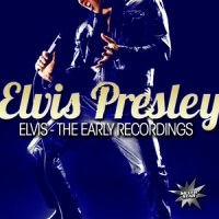 Presley, Elvis Elvis - The Early Recordings