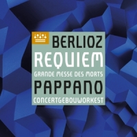 Pappano, Antonio / Concertgebouworkest Berlioz: Requiem