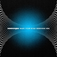 Cosmic Gate Wake Your Mind Sessions 005