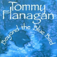 Tommy Flanagan Trio, Kenny Burrell Beyond The Bluebird