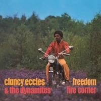 Eccles, Clancy & The Dynamites Freedom / Fire Corner