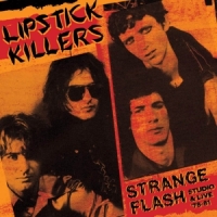 Lipstick Killers Strange Flash - Studio & Live 78-81