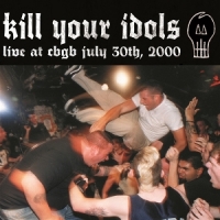 Kill Your Idols Live At Cbgb S (canary Yellow)
