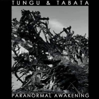 Tungu & Tabata Paranormal Awakening