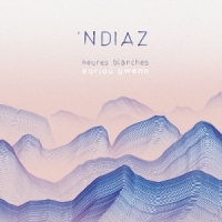 Ndiaz Les Heures Blanches - Eriou Gwenn