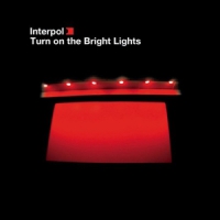 Interpol Turn On The Bright Lights