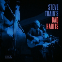 Train, Steve - S Bad Habits- Steve Train S Bad Habits