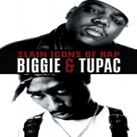 Documentary Slain Icons Of Rap: Tupac Shakur & Christopher Wallace