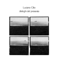 Cilio, Luciano Dialoghi Del Presente